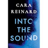 Into the Sound by Cara Reinard